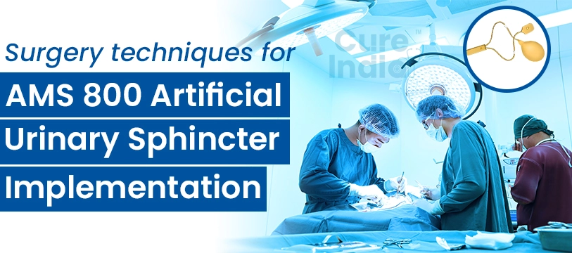 Techniques for AMS 800 Urinary Sphincter Implantation in India